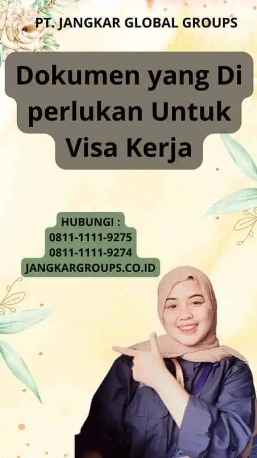 Dokumen yang Di perlukan Untuk Visa Kerja