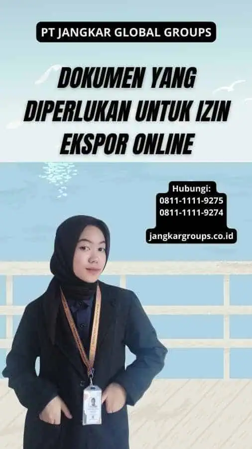 Dokumen yang Diperlukan Untuk Izin Ekspor Online