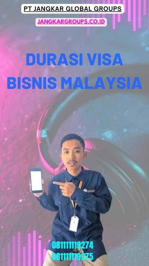 Durasi Visa Bisnis Malaysia