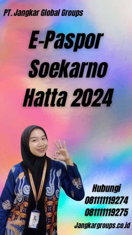 E-Paspor Soekarno Hatta 2024