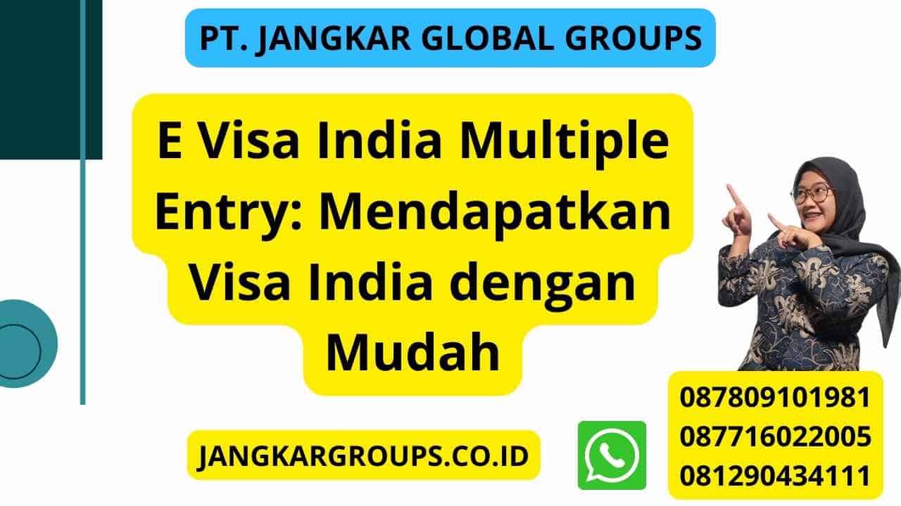 E Visa India Multiple Entry: Mendapatkan Visa India dengan Mudah
