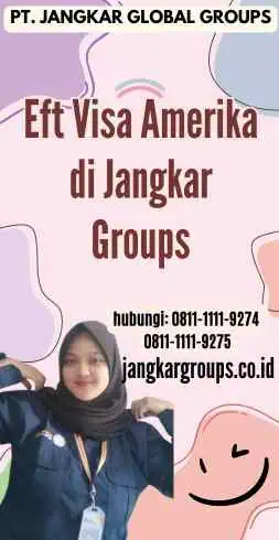 Eft Visa Amerika di Jangkar Groups