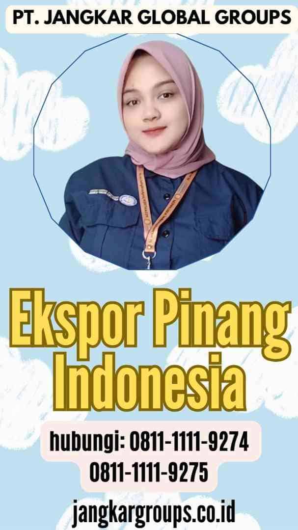 Ekspor Pinang Indonesia