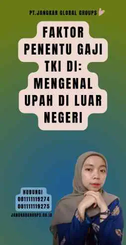 Faktor Penentu Gaji TKI Di Mengenal Upah di Luar Negeri