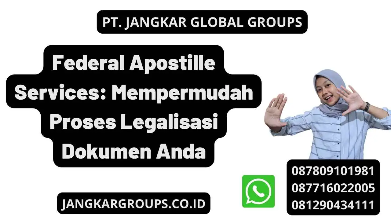 Federal Apostille Services: Mempermudah Proses Legalisasi Dokumen Anda