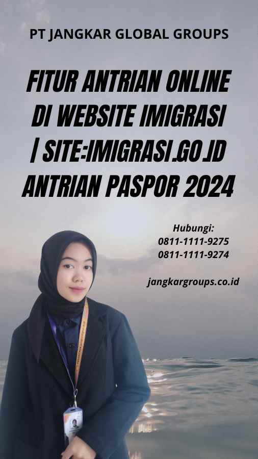 Fitur Antrian Online di Website Imigrasi | Site:Imigrasi.Go.Id Antrian Paspor 2024