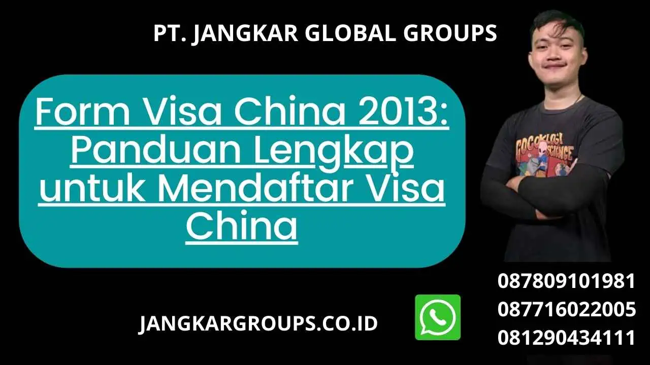 Form Visa China 2013: Panduan Lengkap untuk Mendaftar Visa China