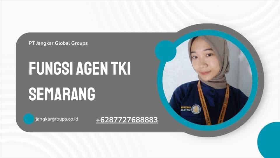 Fungsi Agen TKI Semarang