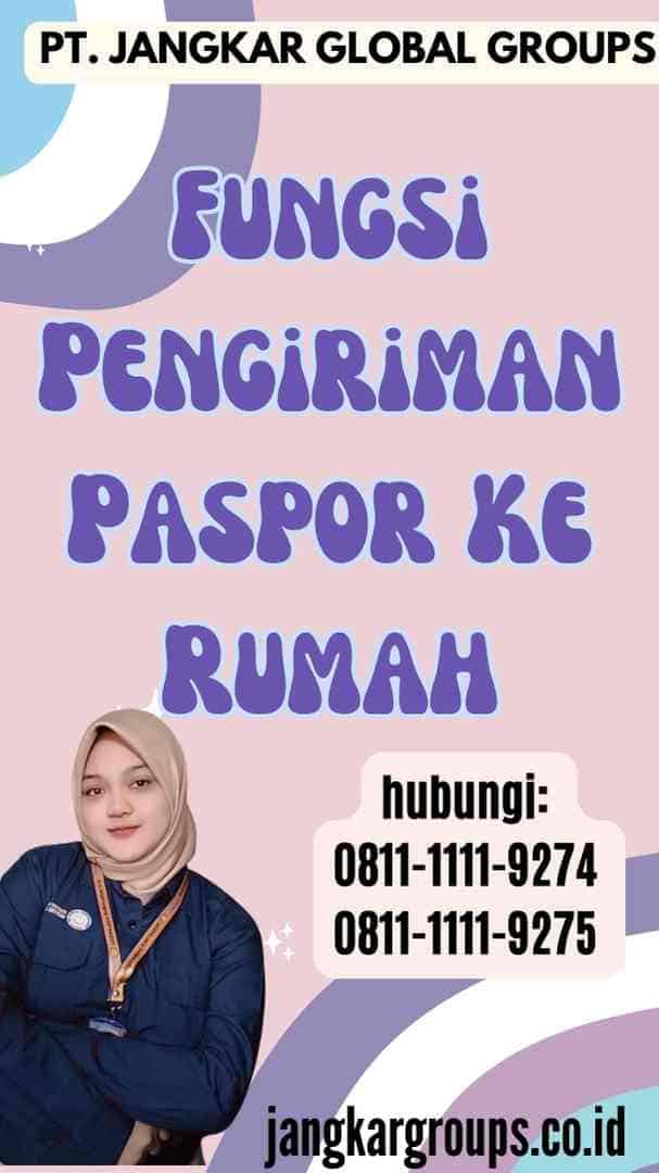 Fungsi Pengiriman Paspor Ke Rumah