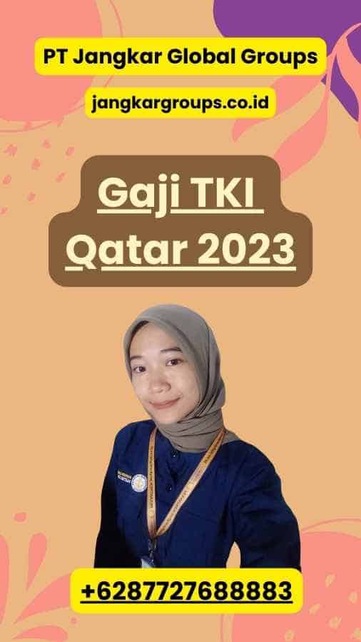 Gaji TKI Qatar 2023
