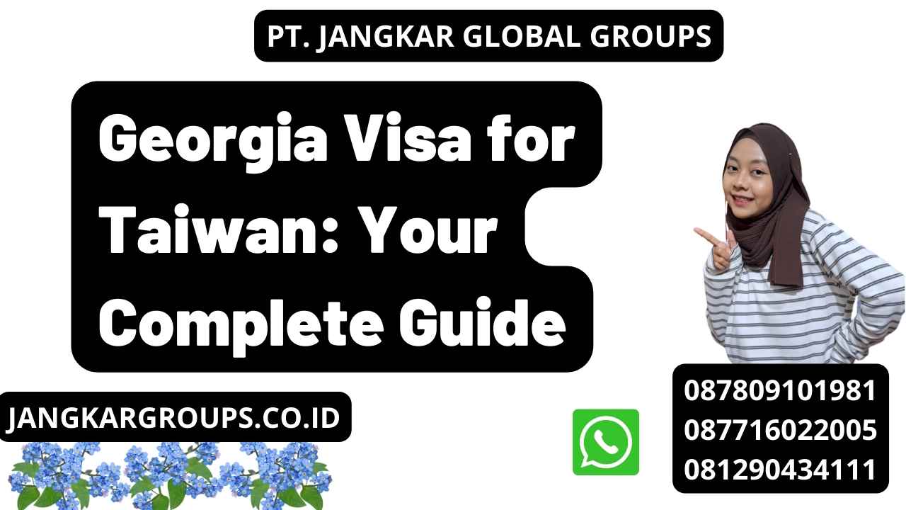 Georgia Visa for Taiwan: Your Complete Guide