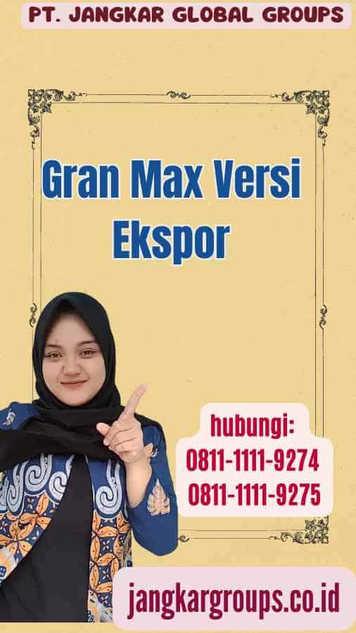 Gran Max Versi Ekspor