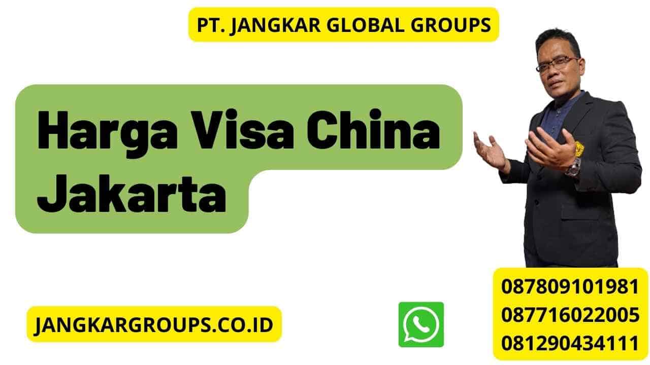 Harga Visa China Jakarta