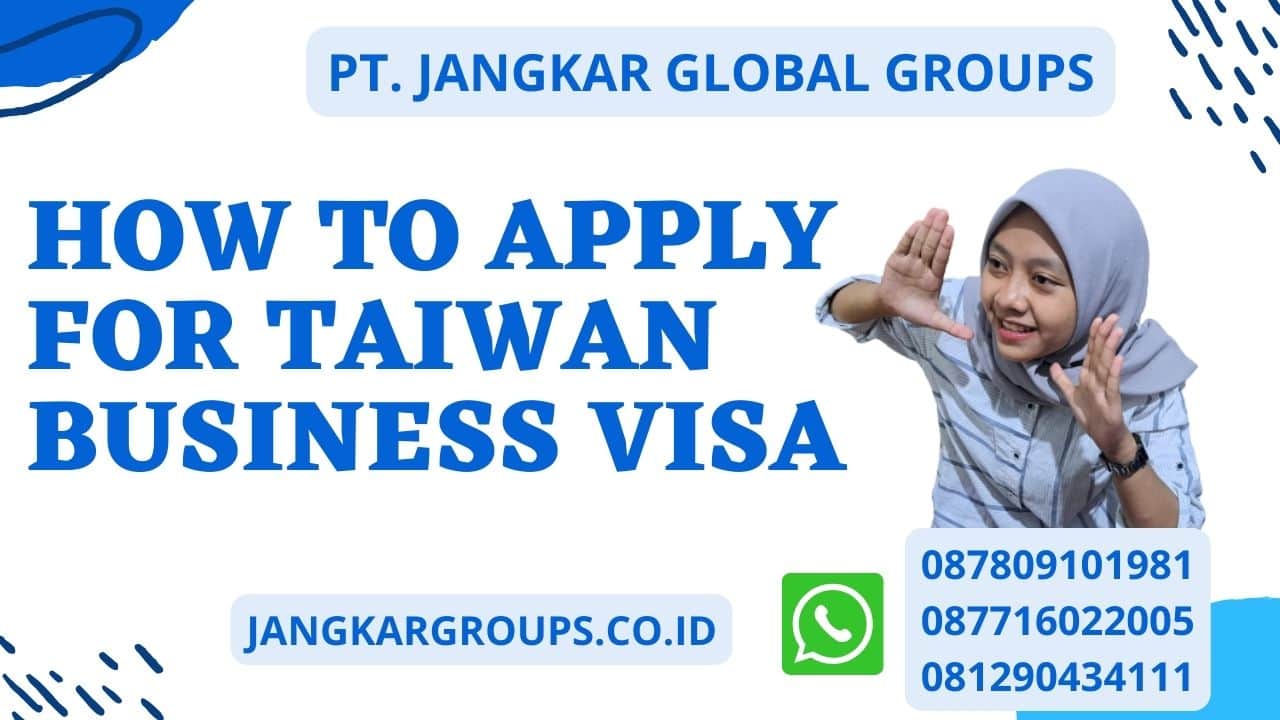 How To Apply For Taiwan Business Visa