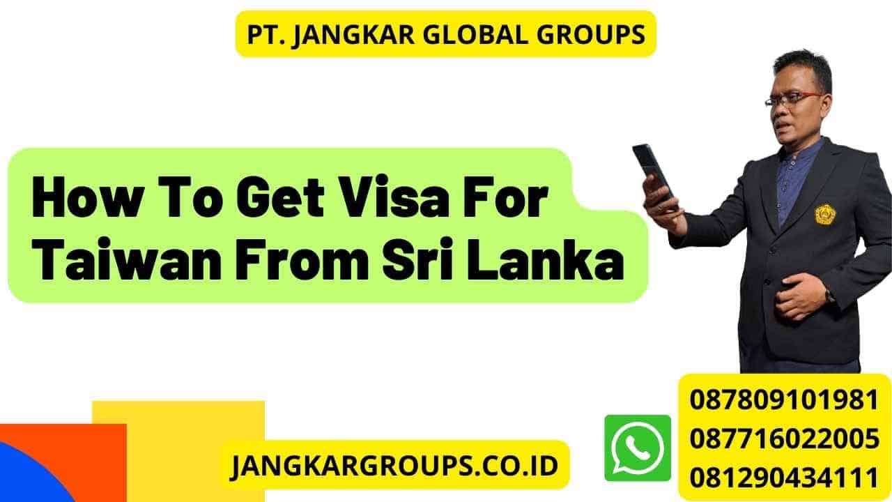 How To Get Visa For Taiwan From Sri Lanka