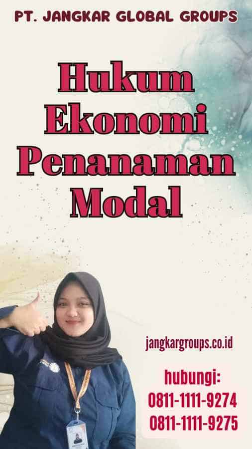 Hukum Ekonomi Penanaman Modal