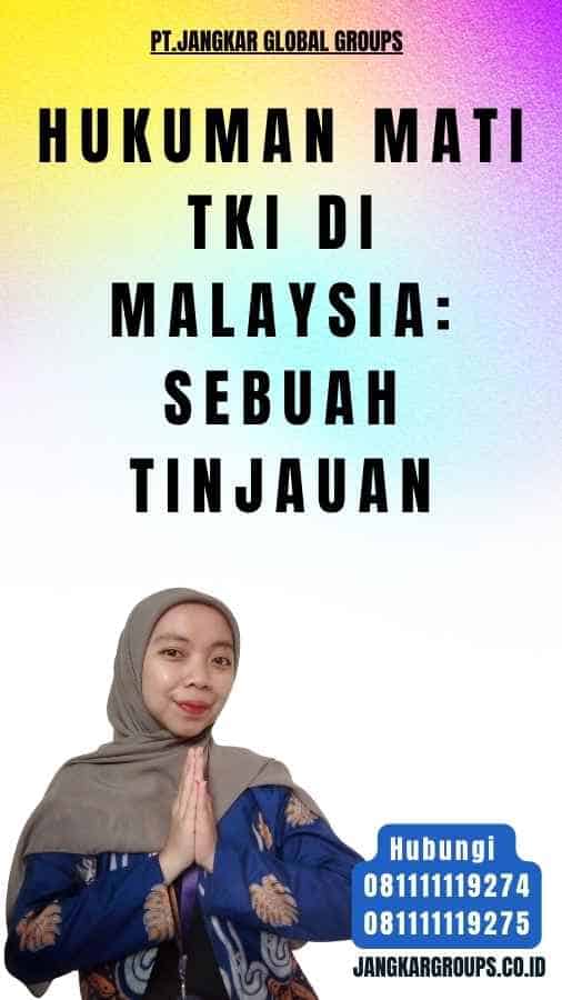 Hukuman Mati TKI Di Malaysia Sebuah Tinjauan