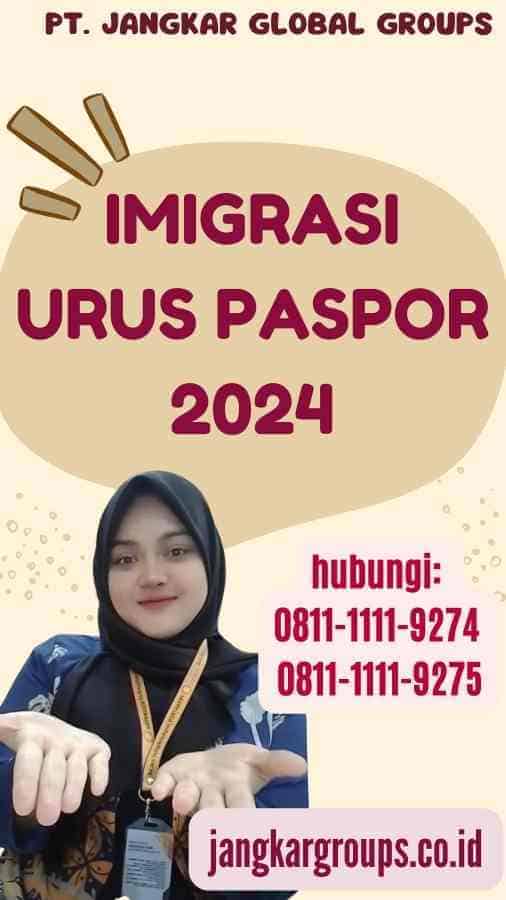 Imigrasi Urus Paspor 2024