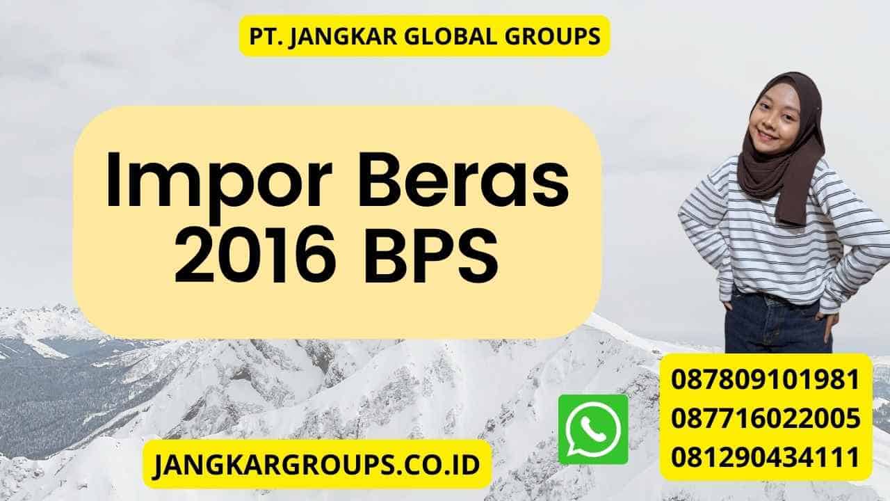 Impor Beras 2016 BPS
