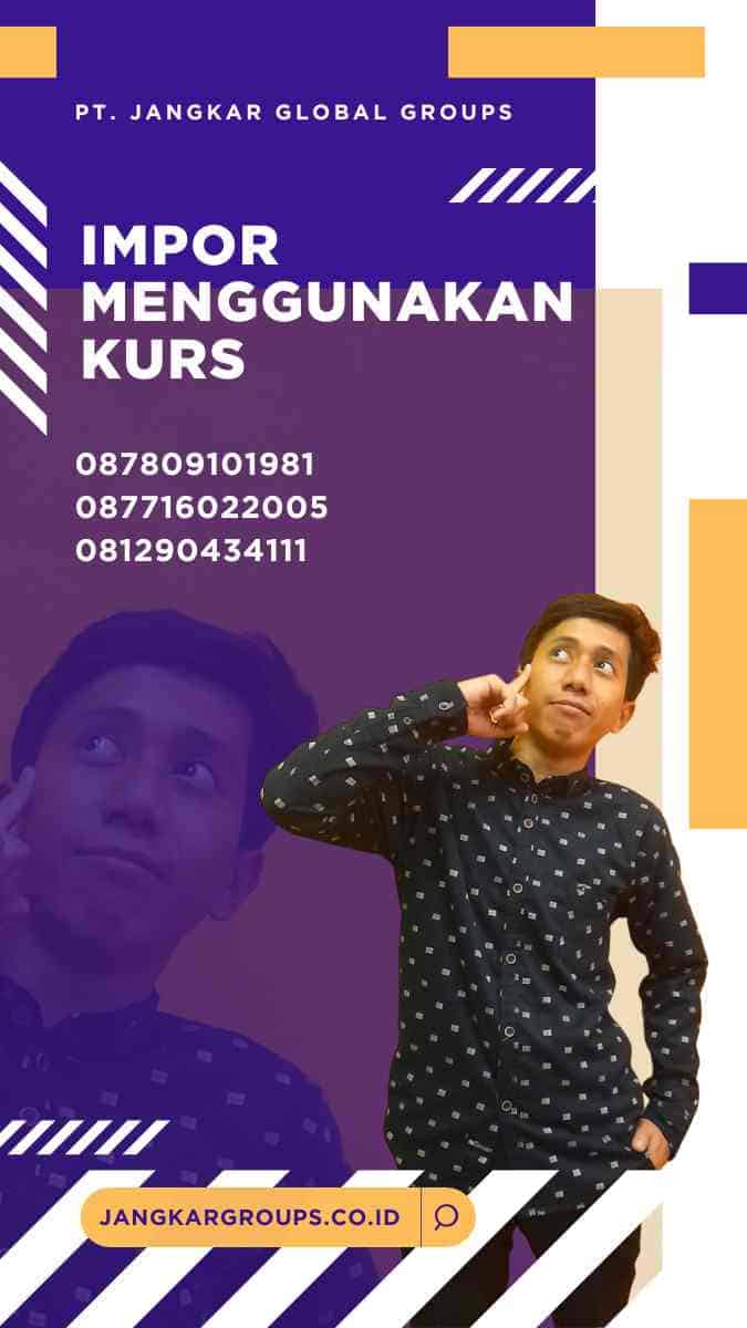 Impor Menggunakan Kurs