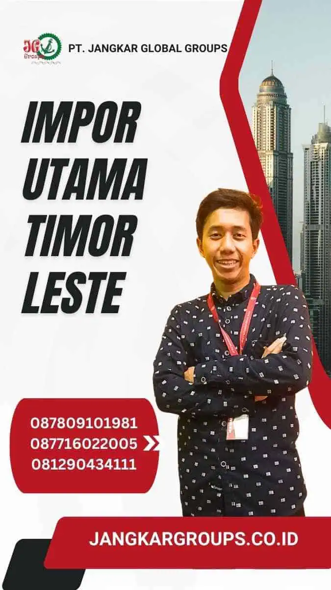 Impor Utama Timor Leste