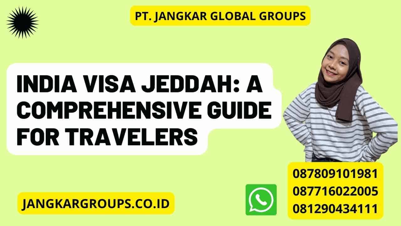 India Visa Jeddah: A Comprehensive Guide for Travelers