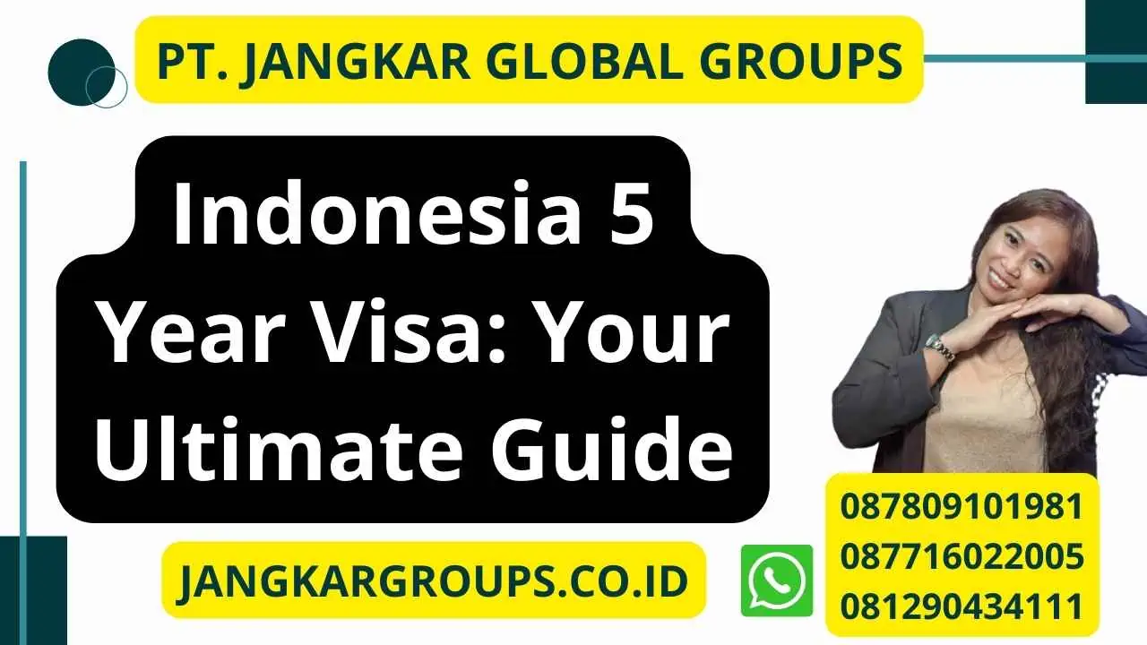 Indonesia 5 Year Visa: Your Ultimate Guide