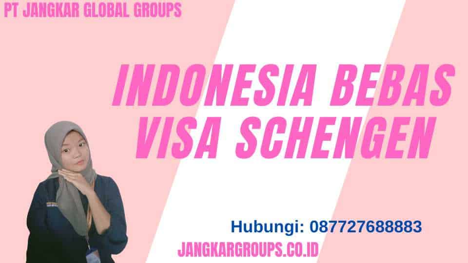 Indonesia Bebas Visa Schengen