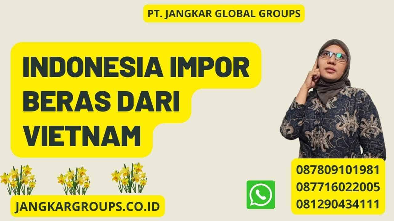 Indonesia Impor Beras Dari Vietnam