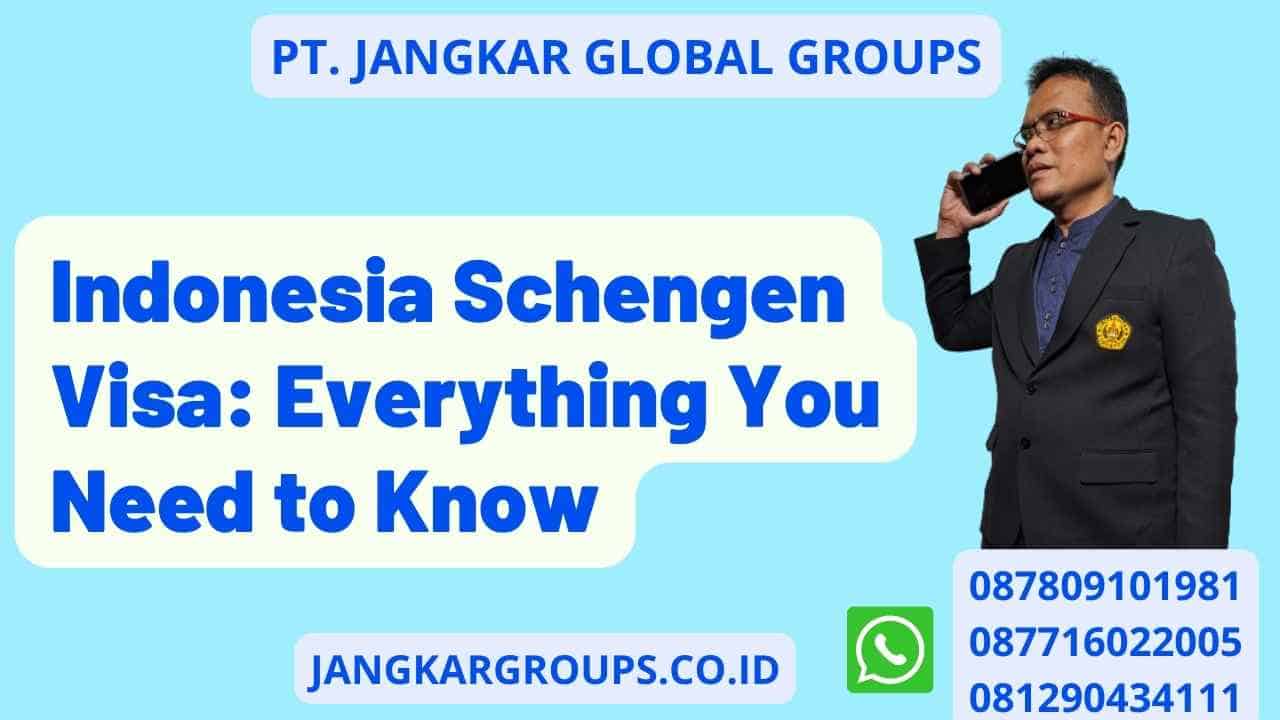 Indonesia Schengen Visa Everything You Need To Know Jangkar Global