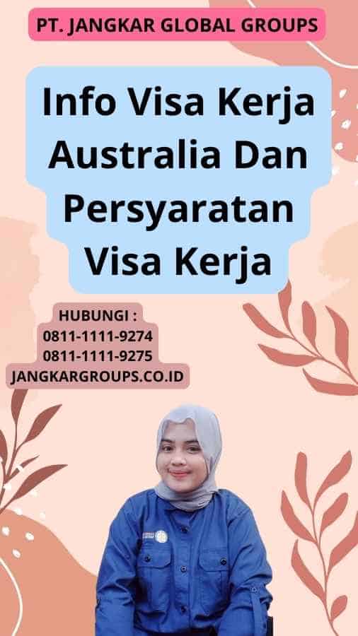 Info Visa Kerja Australia Dan Persyaratan Visa Kerja