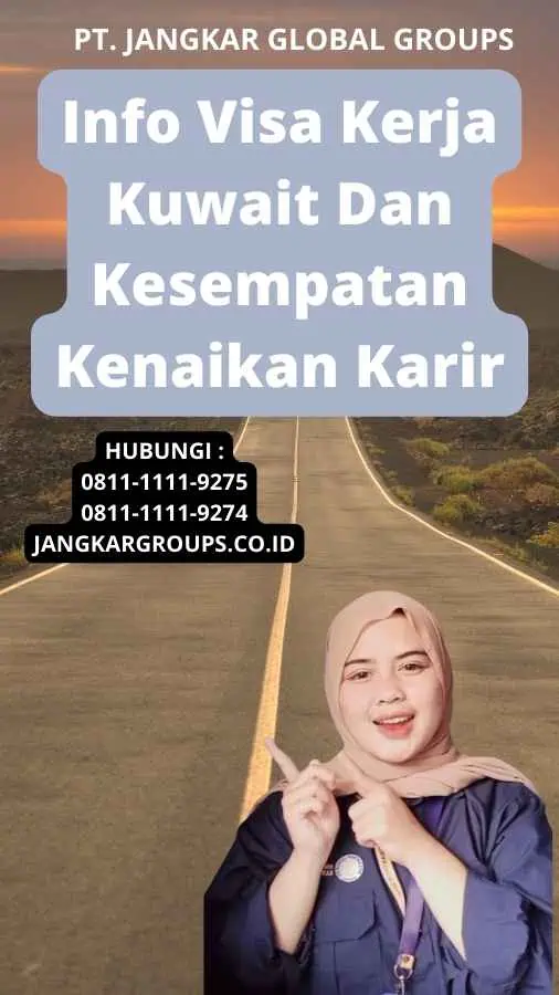 Info Visa Kerja Kuwait Dan Kesempatan Kenaikan Karir