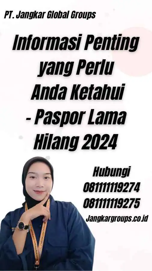 Informasi Penting yang Perlu Anda Ketahui - Paspor Lama Hilang 2024