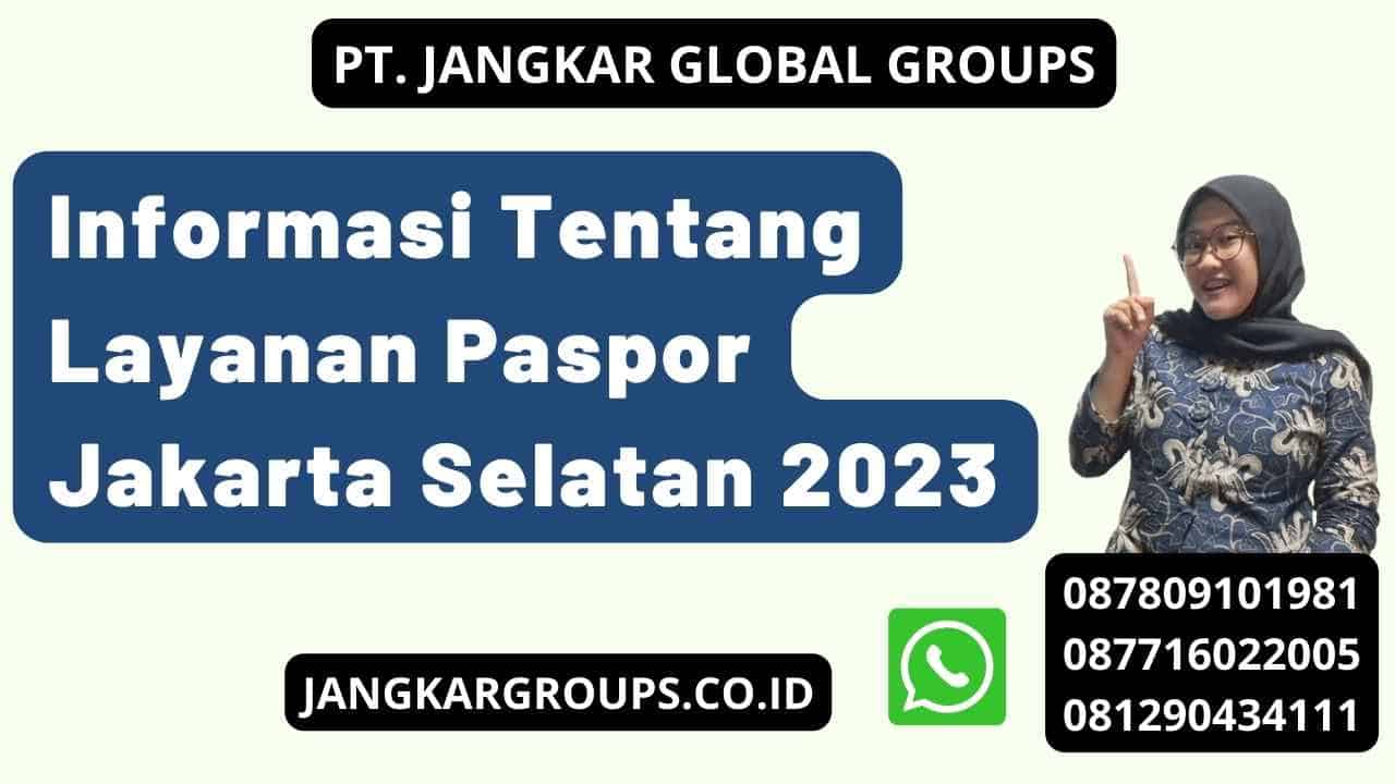 Informasi Tentang Layanan Paspor Jakarta Selatan 2023