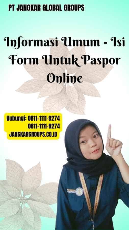 Informasi Umum Isi Form Untuk Paspor Online