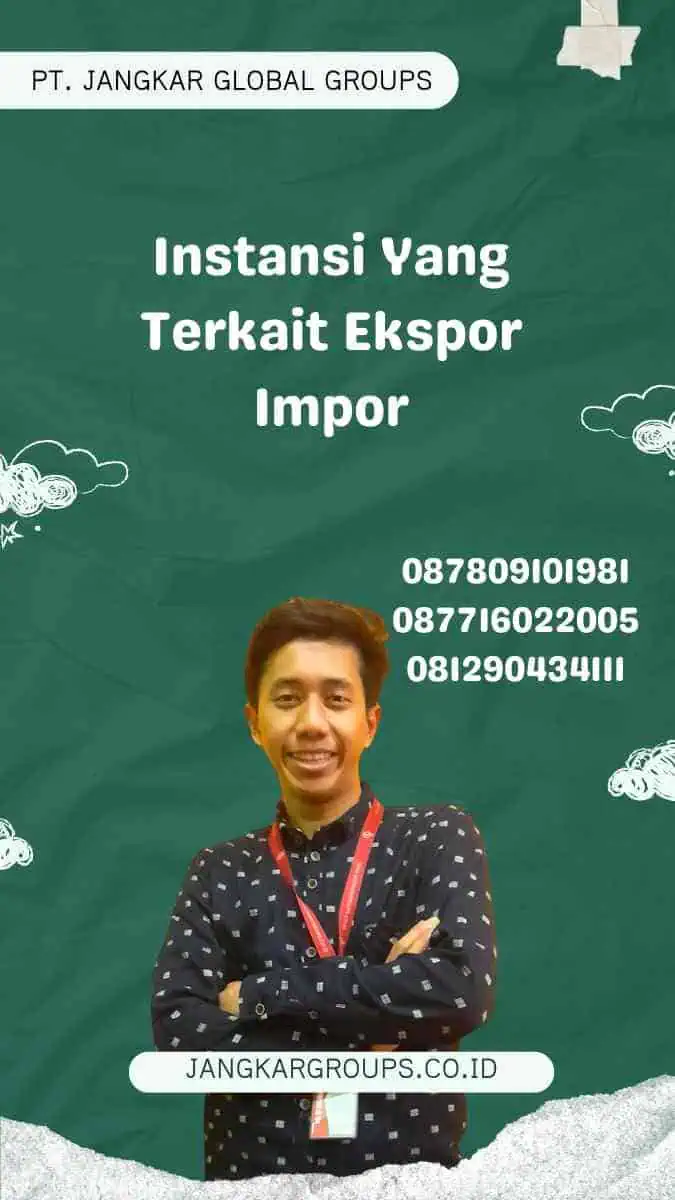 Instansi Yang Terkait Ekspor Impor