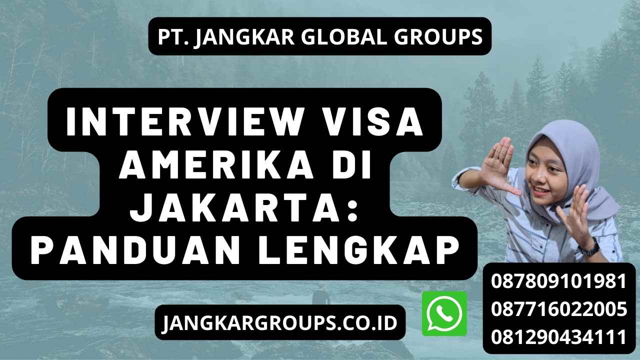Interview Visa Amerika Di Jakarta: Panduan Lengkap
