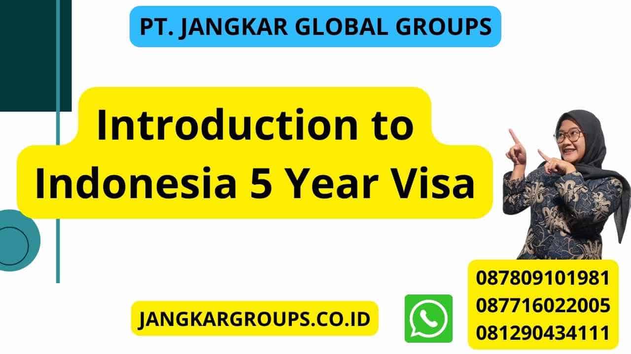 Introduction to Indonesia 5 Year Visa