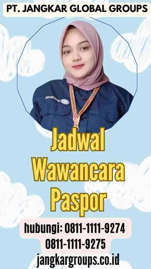 Jadwal Wawancara Paspor