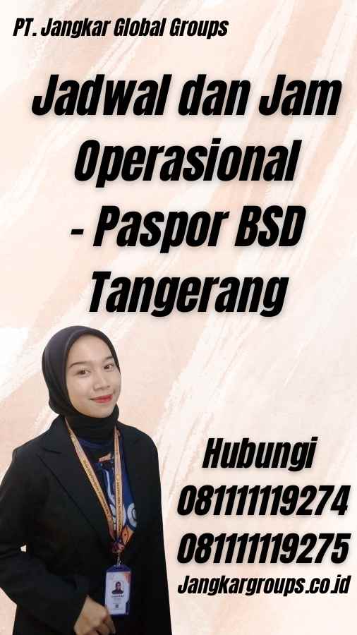 Jadwal dan Jam Operasional - Paspor BSD Tangerang