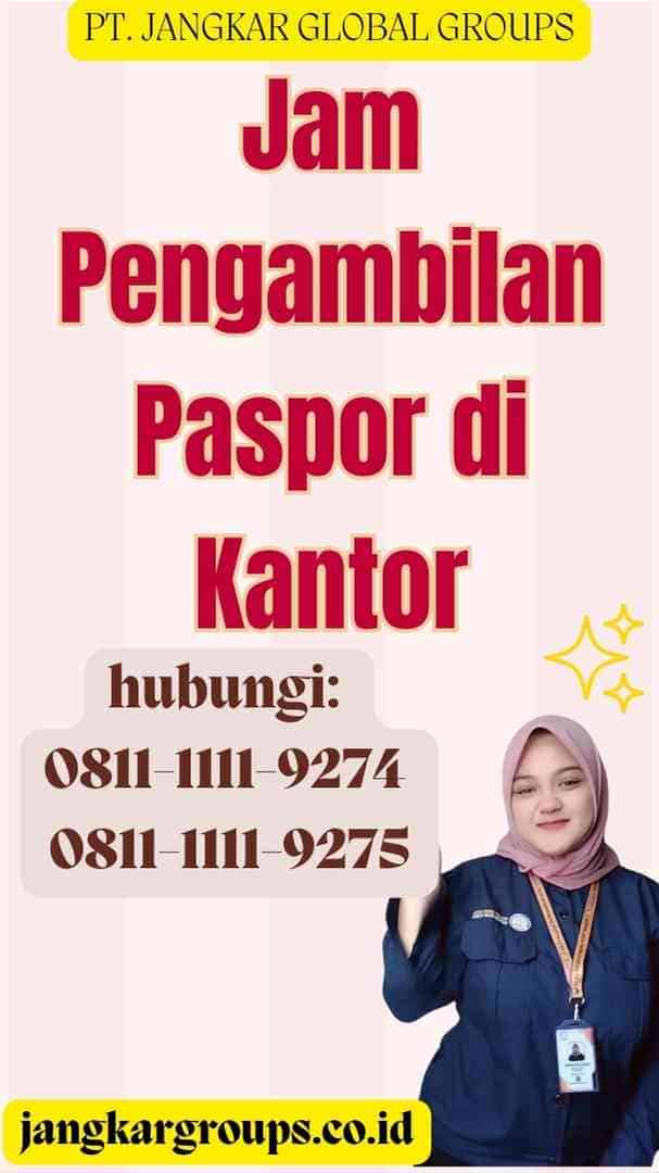 Jam Pengambilan Paspor di Kantor