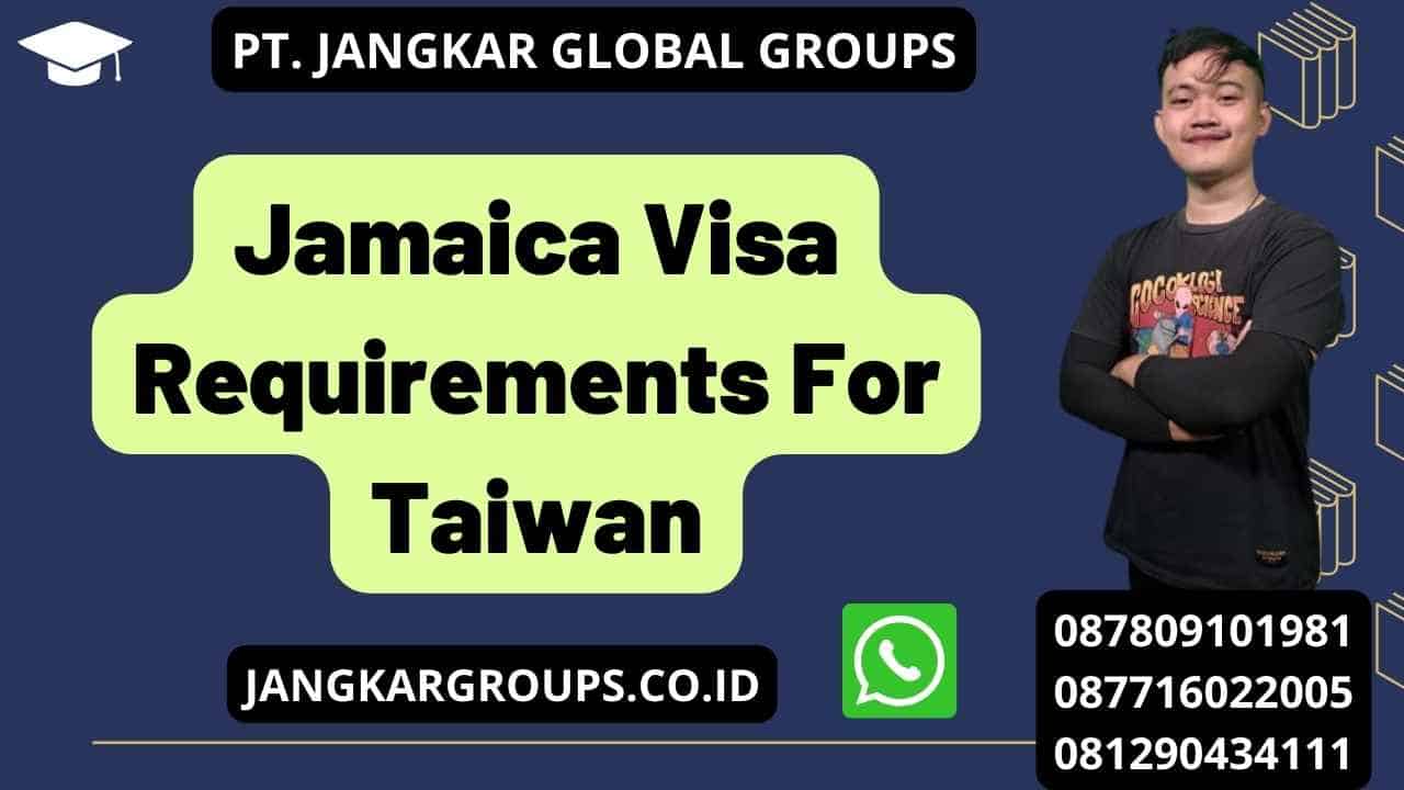 Jamaica Visa Requirements For Taiwan