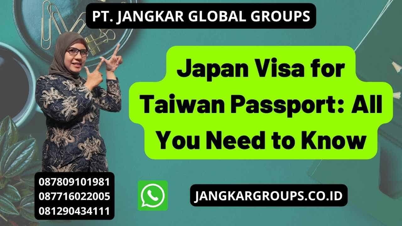 Japan Visa for Taiwan Passport: All You Need to Know
