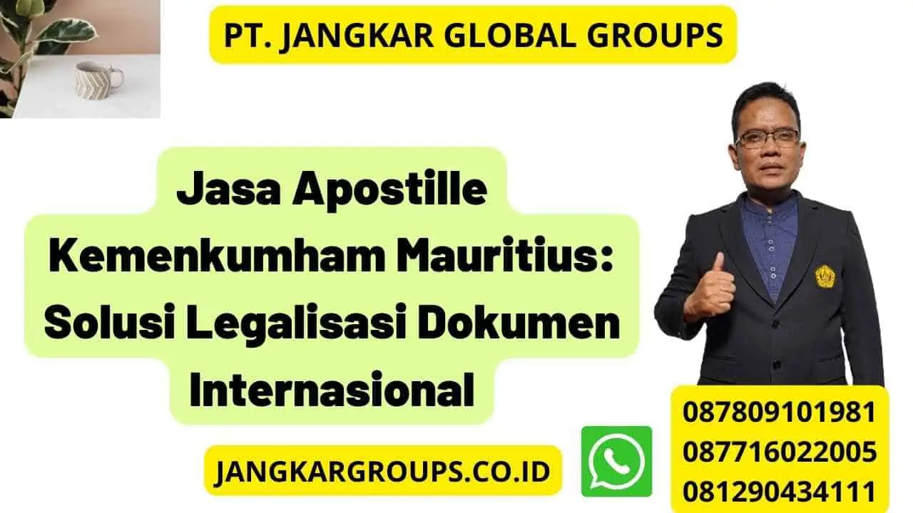 Jasa Apostille Kemenkumham Mauritius: Solusi Legalisasi Dokumen Internasional