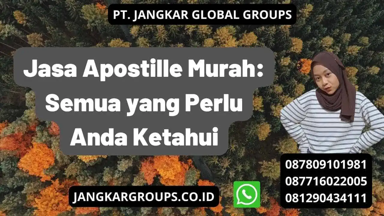 Jasa Apostille Murah: Semua yang Perlu Anda Ketahui