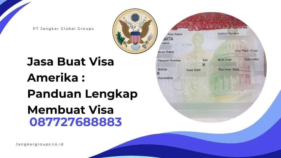 Jasa Buat Visa Amerika Panduan Lengkap Membuat Visa