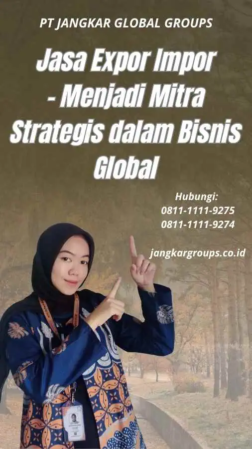 Jasa Expor Impor - Menjadi Mitra Strategis dalam Bisnis Global