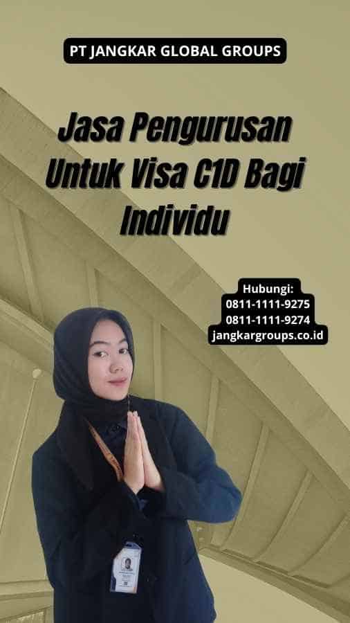 Jasa Pengurusan Untuk Visa C1D Bagi Individu