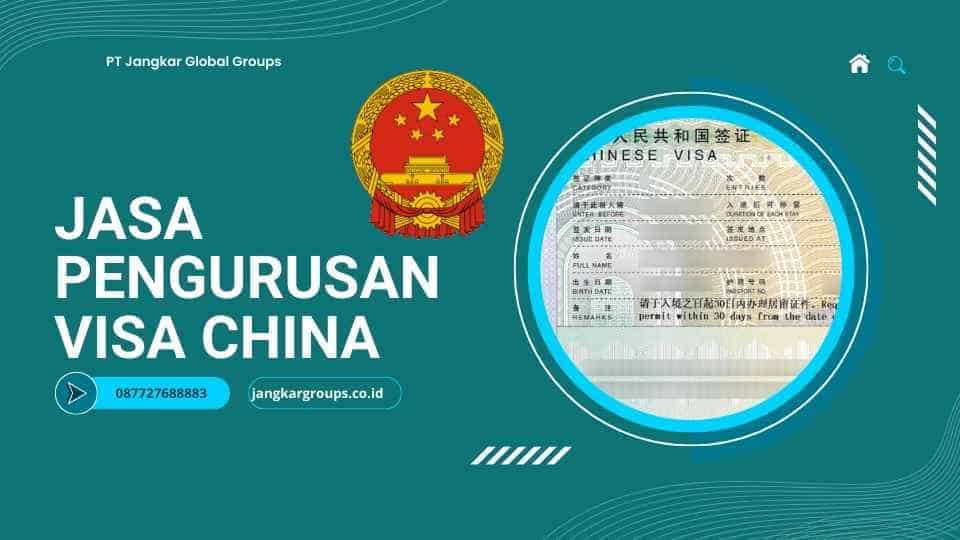 Jasa Pengurusan Visa China