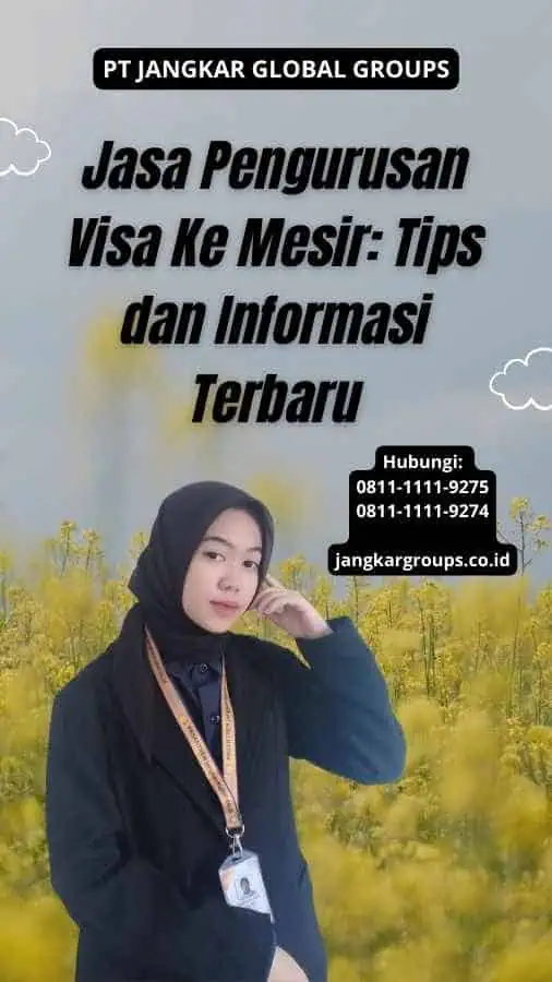 Jasa Pengurusan Visa Ke Mesir: Tips dan Informasi Terbaru